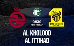 Nhận định Al Kholood vs Al Ittihad 0h30 ngày 9/1 (VĐQG Saudi Arabia 2025/26)