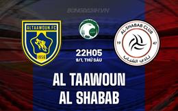 Nhận định Al Taawoun vs Al Shabab 22h05 ngày 9/1 (VĐQG Saudi Arabia 2025/26)