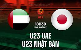 Nhận định U23 UAE vs U23 Nhật Bản 18h30 ngày 10/1 (U23 châu Á 2026)