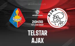 Nhận định - dự đoán Telstar vs Ajax 20h30 ngày 11/1 (VĐQG Hà Lan 2025/26)