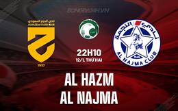 Nhận định Al Hazm vs Al Najma 22h10 ngày 12/1 (VĐQG Saudi Arabia 2025/26)
