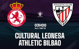 Nhận định Cultural Leonesa vs Athletic Bilbao 3h00 ngày 14/1 (Cúp Nhà vua TBN 2025/26)
