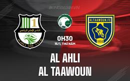 Nhận định Al Ahli vs Al Taawoun 0h30 ngày 15/1 (VĐQG Saudi Arabia 2025/26)