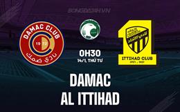 Nhận định Damac vs Al Ittihad 0h30 ngày 14/1 (VĐQG Saudi Arabia 2025/26)