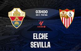 Nhận định Elche vs Sevilla (03h00 ngày 20/1): Đội khách khủng hoảng