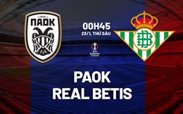 Nhận định PAOK vs Real Betis (0h45 ngày 23/1): Chờ một trận cầu sôi nổi