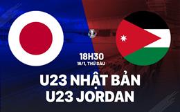 Nhận định bóng đá U23 Nhật Bản vs U23 Jordan 18h30 ngày 16/1 (U23 châu Á 2026)