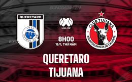 Nhận định bóng đá Queretaro vs Tijuana 8h00 ngày 15/1 (VĐQG Mexico 2025/26)