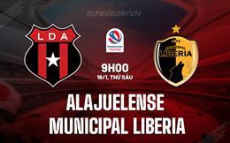 Nhận định Alajuelense vs Municipal Liberia 9h00 ngày 16/1 (VĐQG Costa Rica 2025/26)