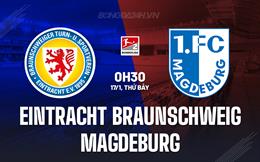 Nhận định Eintracht Braunschweig vs Magdeburg 0h30 ngày 17/1 (Hạng 2 Đức 2025/26)