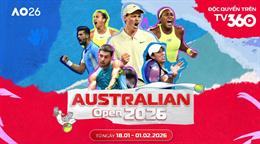 TV360 đưa Australian Open - Grand Slam độc quyền từ 2026-2029 đến với khán giả Việt