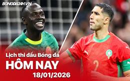 Lịch thi đấu, trực tiếp bóng đá hôm nay 18/01/2026: Senegal vs Ma rốc