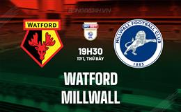 Nhận định - dự đoán Watford vs Millwall 19h30 ngày 17/1 (Hạng Nhất Anh 2025/26)