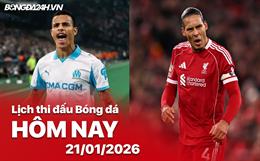 Lịch thi đấu, trực tiếp bóng đá hôm nay 21/01/2026: Marseille vs Liverpool
