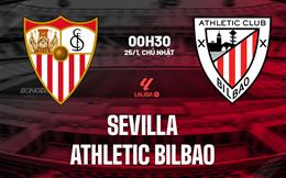 Nhận định Sevilla vs Athletic Bilbao (00h30 ngày 25/1): Khốn khó đụng độ
