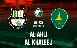 Nhận định Al Ahli vs Al Khaleej 0h30 ngày 21/1 (VĐQG Saudi Arabia 2025/26)