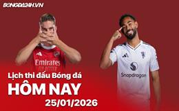 Lịch thi đấu, trực tiếp bóng đá hôm nay 25/01/2026: Arsenal vs Man United