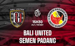 Nhận định Bali United vs Semen Padang 15h30 ngày 24/1 (VĐQG Indonesia 2025/26)