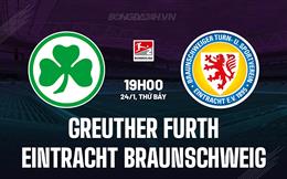 Nhận định Greuther Furth vs Eintracht Braunschweig 19h00 ngày 24/1 (Hạng 2 Đức 2025/26)