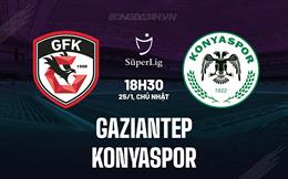 Nhận định Gaziantep vs Konyaspor 18h30 ngày 25/1 (VĐQG Thổ Nhĩ Kỳ 2025/26)