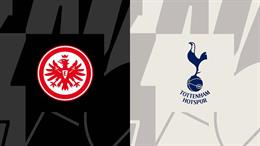 Nhận định Eintracht Frankfurt vs Tottenham (03h00 ngày 29/1): Chốt hạ top 8