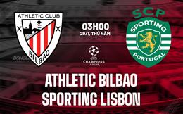 Nhận định Athletic Bilbao vs Sporting Lisbon 3h00 ngày 29/1 (Champions League 2025/26)