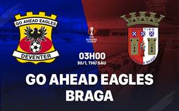 Nhận định Go Ahead Eagles vs Braga 3h00 ngày 30/1 (Europa League 2025/26)