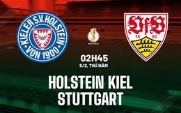 Nhận định Holstein Kiel vs Stuttgart (02h45 ngày 5/2): Đội khách sáng cửa đi tiếp