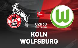 Nhận định Koln vs Wolfsburg (02h30 ngày 31/1): Trận cầu bùng nổ