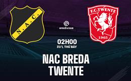 Nhận định bóng đá NAC Breda vs Twente 2h00 ngày 31/1 (VĐQG Hà Lan 2025/26)