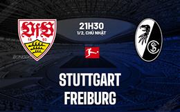 Nhận định bóng đá Stuttgart vs Freiburg 21h30 ngày 1/2 (Bundesliga 2025/26)