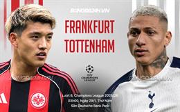 Nhận định Eintracht Frankfurt vs Tottenham (03h00 ngày 29/1): Chốt hạ top 8
