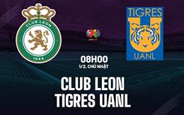 Nhận định Club Leon vs Tigres UANL 8h00 ngày 1/2 (VĐQG Mexico 2025/26)