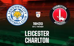 Nhận định bóng đá Leicester vs Charlton 19h30 ngày 31/1 (Hạng Nhất Anh 2025/26)