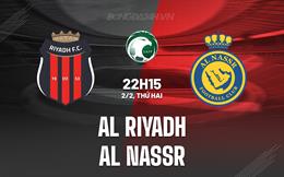 Nhận định Al Riyadh vs Al Nassr 22h15 ngày 2/2 (VĐQG Saudi Arabia 2025/26)