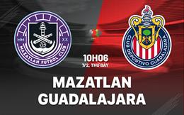 Nhận định bóng đá Mazatlan vs Guadalajara 10h06 ngày 7/2 (VĐQG Mexico 2025/26)