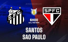 Nhận định bóng đá Santos vs Sao Paulo 6h00 ngày 5/2 (VĐQG Brazil 2026)