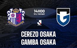 Nhận định Cerezo Osaka vs Gamba Osaka 14h00 ngày 7/2 (VĐQG Nhật Bản 2025/26)