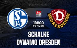 Nhận định Schalke vs Dynamo Dresden 19h00 ngày 7/2 (Hạng 2 Đức 2025/26)