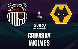 Nhận định Grimsby vs Wolves (20h30 ngày 15/2): Không dễ cho Bầy sói