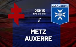 Nhận định bóng đá Metz vs Auxerre 23h15 ngày 15/2 (Ligue 1 2025/26)
