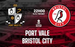 Nhận định bóng đá Port Vale vs Bristol City 22h00 ngày 14/2 (FA Cup 2025/26)