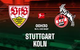 Nhận định bóng đá Stuttgart vs Koln 0h30 ngày 15/2 (Bundesliga 2025/26)