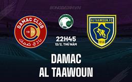 Nhận định Damac vs Al Taawoun 22h45 ngày 12/2 (VĐQG Saudi Arabia 2025/26)