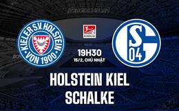 Nhận định Holstein Kiel vs Schalke 19h30 ngày 15/2 (Hạng 2 Đức 2025/26)