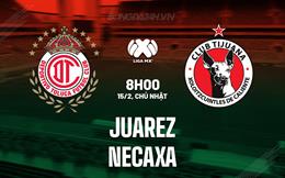 Nhận định - dự đoán Juarez vs Necaxa 8h00 ngày 15/2 (VĐQG Mexico 2025/26)