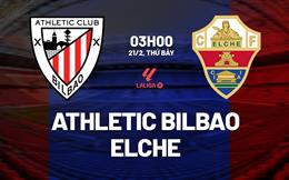 Nhận định Athletic Bilbao vs Elche (3h00 ngày 21/2): Nỗ lực giành 3 điểm