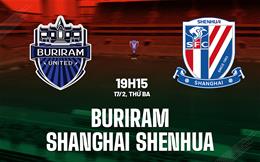 Nhận định Buriram vs Shanghai Shenhua 19h15 ngày 17/2 (AFC Champions League Elite 2025/26)