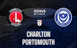 Nhận định bóng đá Charlton vs Portsmouth 2h45 ngày 18/2 (Hạng nhất Anh 2025/26)