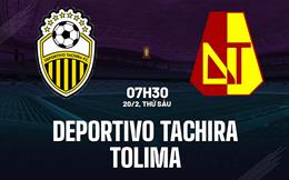 Nhận định Deportivo Tachira vs Tolima 7h30 ngày 20/2 (Copa Libertadores 2026)